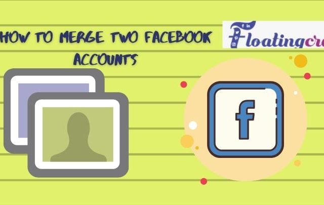 How to merge two facebook accounts